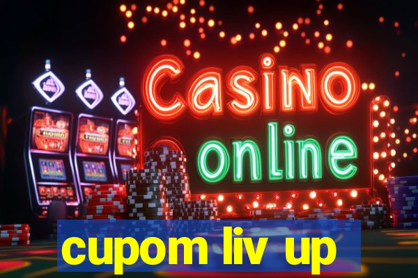 cupom liv up